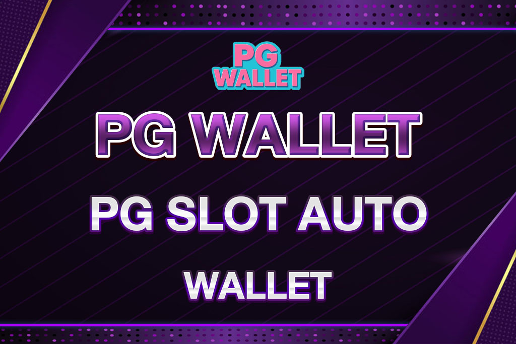 PG-SLOT-AUTO-WALLET