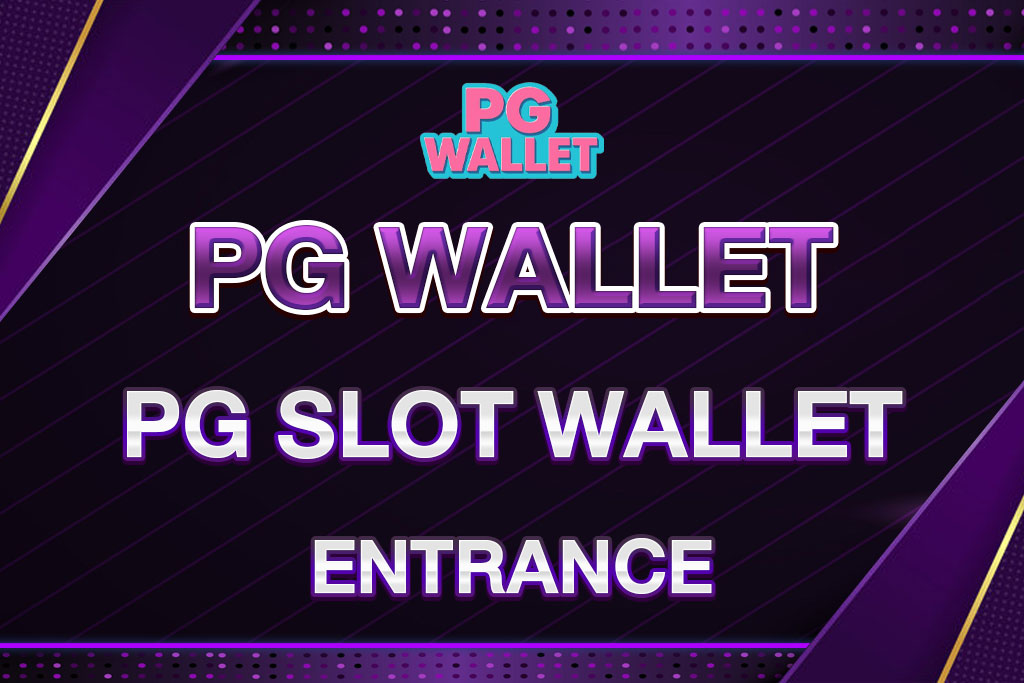 PG-SLOT-WALLET-ENTRANCE